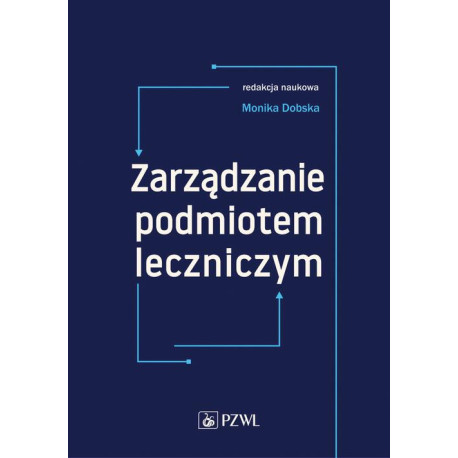 Zarządzanie podmiotem leczniczym [E-Book] [mobi]