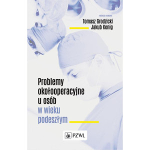 Problemy okołooperacyjne u osób w wieku podeszłym [E-Book] [mobi]