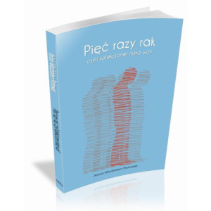 Pięć razy rak czyli kolekcjoner mimo woli [E-Book] [epub]