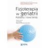 Fizjoterapia w geriatrii. Podstawy i nowe trendy [E-Book] [epub]