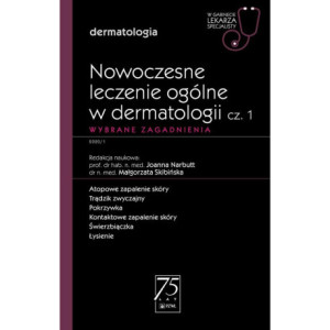 W gabinecie lekarza specjalisty. Dermatologia. Nowoczesne leczenie ogólne w dermatologii cz. 1 [E-Book] [epub]