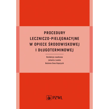 Procedury leczniczo-pielęgnacyjne w opiece środowiskowej i długoterminowej [E-Book] [epub]