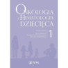 Onkologia i hematologia dziecięca. Tom 1 [E-Book] [epub]