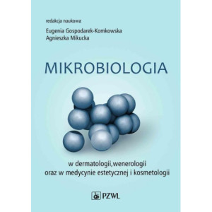 Mikrobiologia w dermatologii, wenerologii oraz w medycynie estetycznej i kosmetologii [E-Book] [epub]