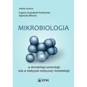 Mikrobiologia w dermatologii, wenerologii oraz w medycynie estetycznej i kosmetologii [E-Book] [mobi]