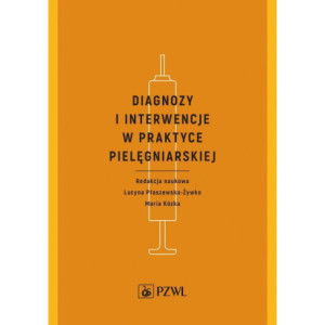 Diagnozy i interwencje w praktyce pielęgniarskiej [E-Book] [epub]