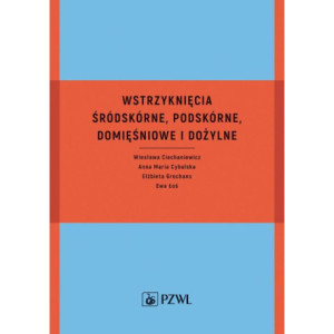 Wstrzyknięcia śródskórne, podskórne, domięśniowe i dożylne [E-Book] [epub]