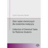 Zbiór zadań chemicznych dla studentów medycyny / Collection of Chemical Tasks for Medicine Students [E-Book] [pdf]