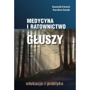 Medycyna i ratownictwo głuszy. Edukacja i praktyka [E-Book] [pdf]