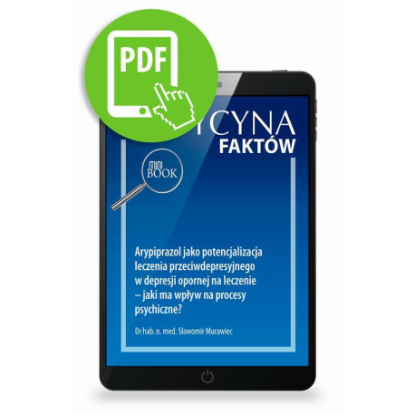 Arypiprazol jako potencjalizacja leczenia przeciwdepresyjnego w depresji opornej na leczenie – jaki ma wpływ na procesy psychiczne? [E-Book] [pdf]