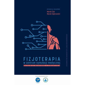 Fizjoterapia w centrum symulacji medycznej. Badania naukowe i praktyka [E-Book] [pdf]