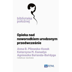 Opieka nad noworodkiem urodzonym przedwcześnie [E-Book] [mobi]