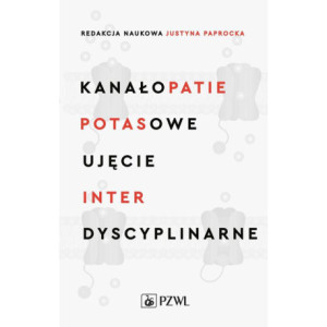 Kanałopatie potasowe Ujęcie interdyscyplinarne [E-Book] [mobi]