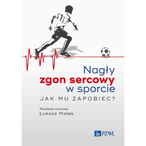 Nagły zgon sercowy w sporcie. Jak mu zapobiec? [E-Book] [mobi]