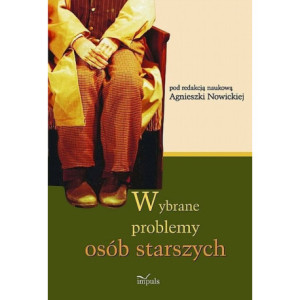 Wybrane problemy osób starszych [E-Book] [pdf]