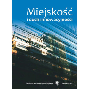 Miejskość i duch innowacyjności [E-Book] [pdf]
