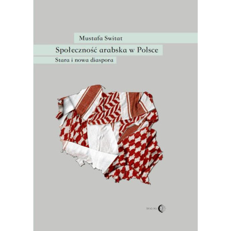 Społeczność arabska w Polsce. Stara i nowa diaspora [E-Book] [epub]