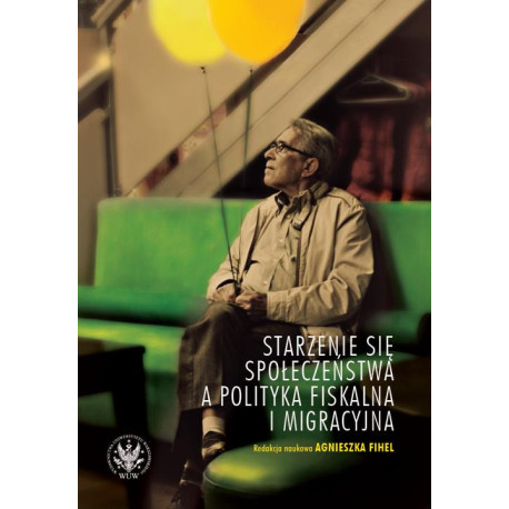 Starzenie się społeczeństwa a polityka fiskalna i migracyjna [E-Book] [epub]