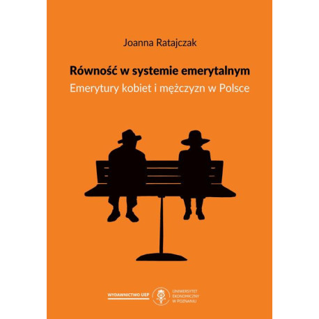 Równość w systemie emerytalnym. Emerytury kobiet i mężczyzn w Polsce [E-Book] [pdf]