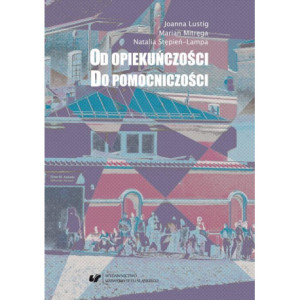 Od opiekuńczości do pomocniczości. Z perspektywy polityki społecznej [E-Book] [pdf]