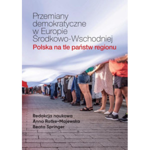 Przemiany demokratyczne w Europie Środkowo-Wschodniej Polska na tle państw regionu [E-Book] [pdf]