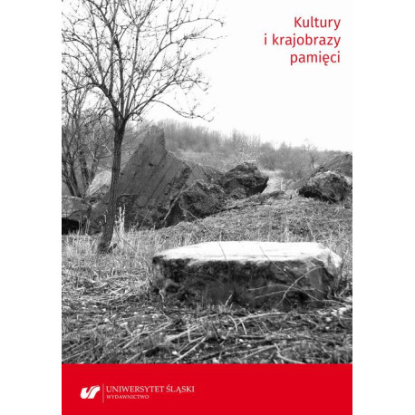 Kultury i krajobrazy pamięci [E-Book] [pdf]