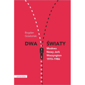 Dwa światy Moskwa - Nowy Jork - Waszyngton 1973-1986 [E-Book] [mobi]