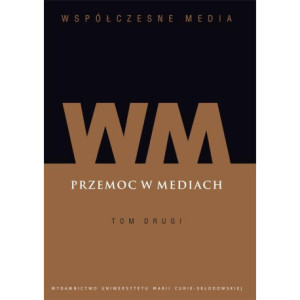 Współczesne Media. Przemoc w mediach. Tom 2 [E-Book] [pdf]