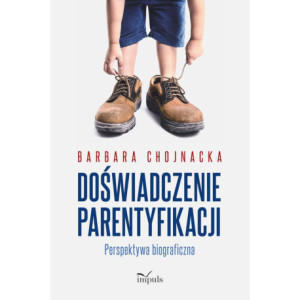 Doświadczenie parentyfikacji [E-Book] [mobi]