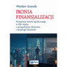 Ironia finansjalizacji [E-Book] [mobi]