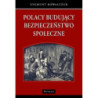 Polacy budujący bezpieczeństwo społeczne [E-Book] [pdf]