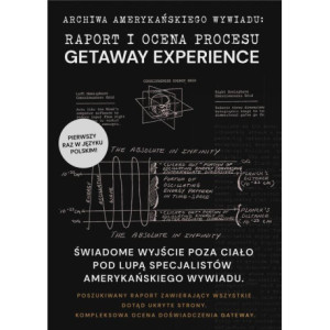 RAPORT I OCENA PROCESU GATEWAY EXPERIENCE. ŚWIADOME WYJŚCIE POZA CIAŁO POD LUPĄ SPECJALISTÓW AMERYKAŃSKIEGO WYWIADU. [E-Book] [mobi]