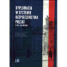 Dyplomacja w systemie bezpieczeństwa Polski w XX i XXI wieku [E-Book] [pdf]