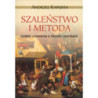 Szaleństwo i metoda. Granice rozumienia w filozofii i psychiatrii [E-Book] [pdf]