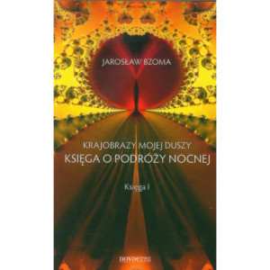 Krajobrazy mojej duszy Księga o podróży nocnej Księga 1 [E-Book] [mobi]