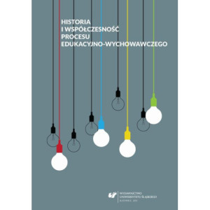 Historia i współczesność procesu edukacyjno-wychowawczego [E-Book] [pdf]