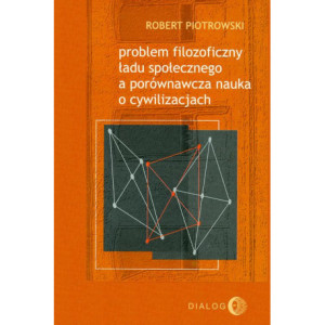 Problem filozoficzny ładu społecznego a porównawcza nauka o cywilizacjach [E-Book] [mobi]