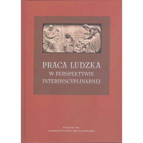 Praca ludzka w perspektywie interdyscyplinarnej [E-Book] [pdf]