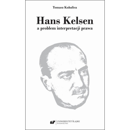 Hans Kelsen a problem interpretacji prawa [E-Book] [pdf]