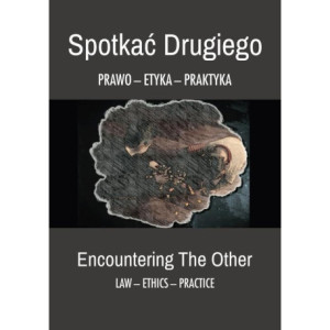 Spotkać drugiego. Prawo - etyka - praktyka [E-Book] [pdf]