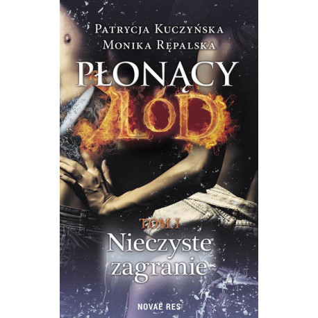 Płonący lód Tom 1 Nieczyste zagranie [E-Book] [epub]