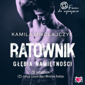 Ratownik. Głębia namiętności. Faceci do wynajęcia. Tom 7 [Audiobook] [mp3]