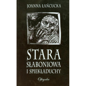 Stara Słaboniowa i spiekładuchy [E-Book] [pdf]