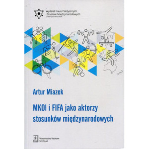 MKOl i FIFA jako aktorzy stosunków międzynarodowych [E-Book] [pdf]