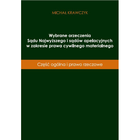 Wybrane orzeczenia Sądu Najwyższego i sądów apelacyjnych w zakresie prawa cywilnego materialnego [E-Book] [pdf]