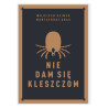 NIE DAM SIĘ KLESZCZOM. Dr Wojciech Ozimek