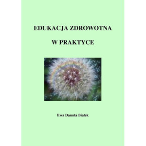Edukacja zdrowotna w praktyce [E-Book] [epub]