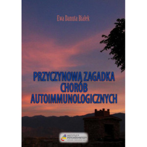 Przyczynowa zagadka chorób autoimmunologicznych [E-Book] [pdf]