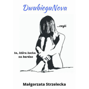 DwubieguNova… czyli ta, która kocha za bardzo [E-Book] [mobi]