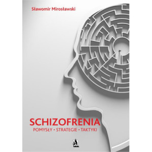 Schizofrenia - pomysły, strategie i taktyki [E-Book] [mobi]